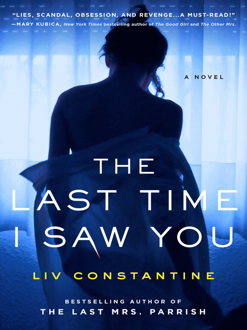 Title details for The Last Time I Saw You by Liv Constantine - Wait list